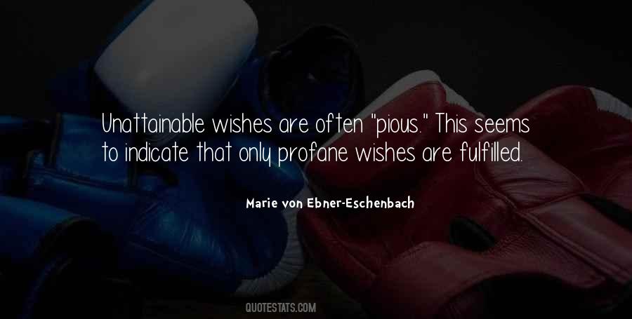 Wishes Not Fulfilled Quotes #346673