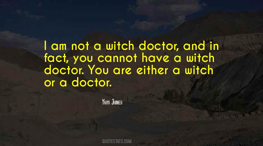 Witch Doctor Quotes #418884