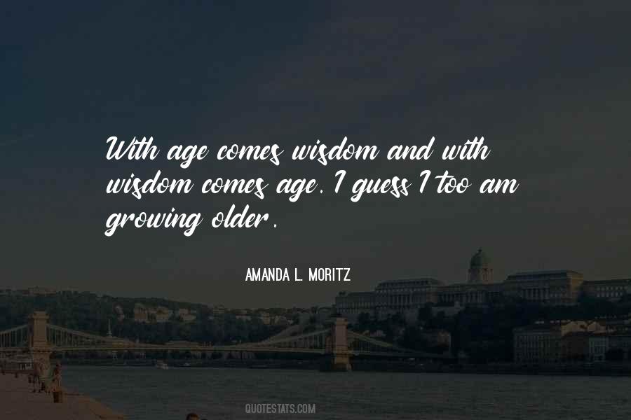 With Age Comes Quotes #1768623