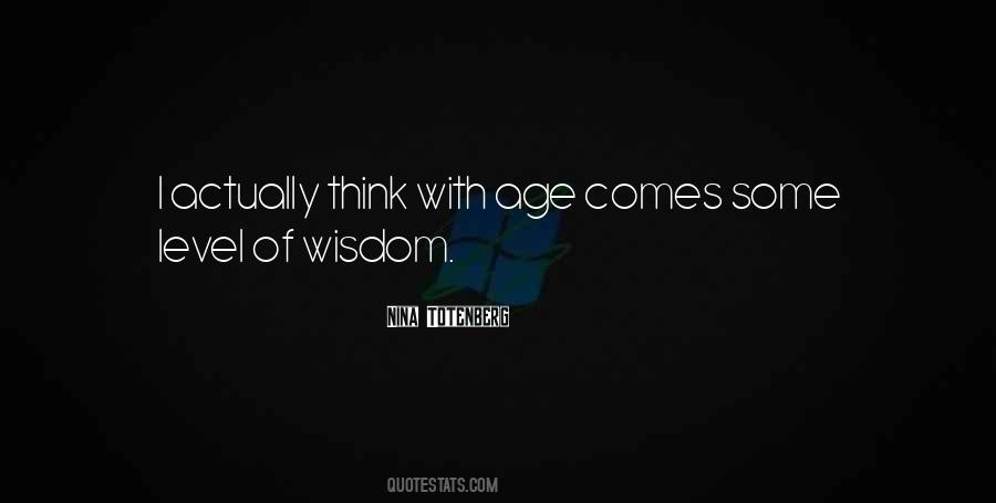 With Age Comes Wisdom Quotes #1276905