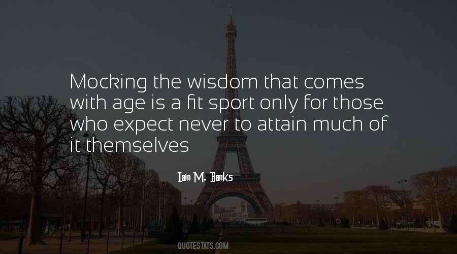 With Age Comes Wisdom Quotes #1296337