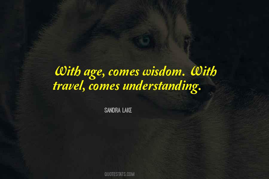 With Age Comes Wisdom Quotes #20336