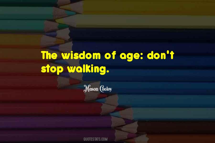 With Age Comes Wisdom Quotes #348680