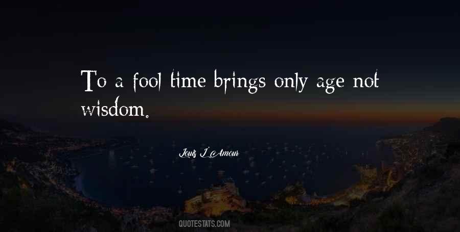 With Age Comes Wisdom Quotes #4939