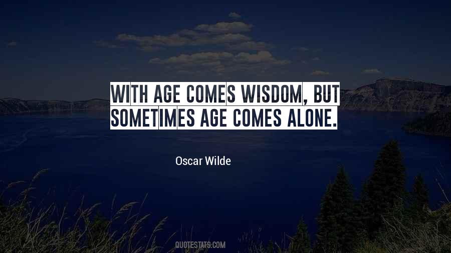 With Age Comes Wisdom Quotes #904749