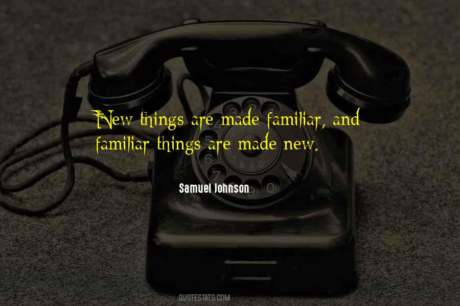 Quotes About Familiar Things #1658634