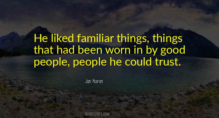 Quotes About Familiar Things #244510