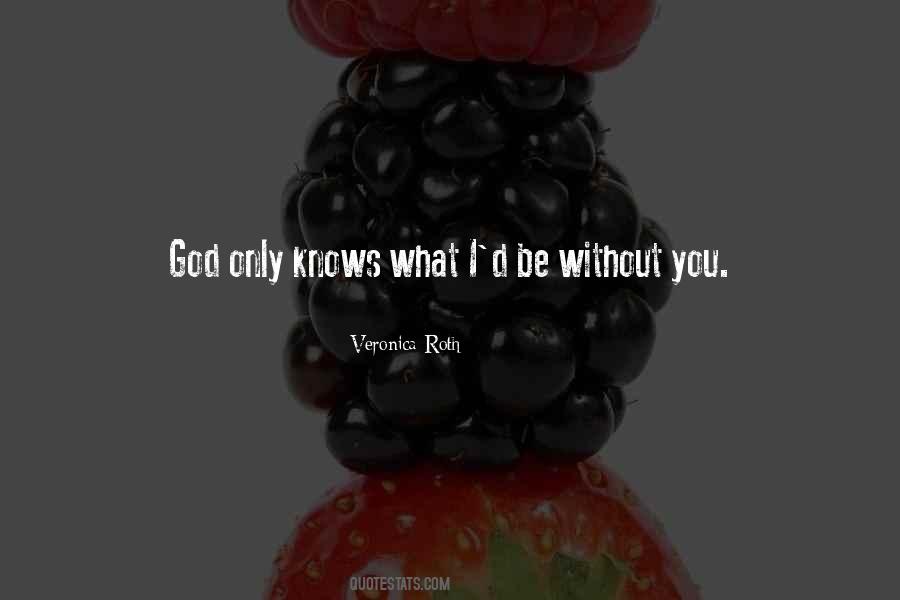Without You God Quotes #17356