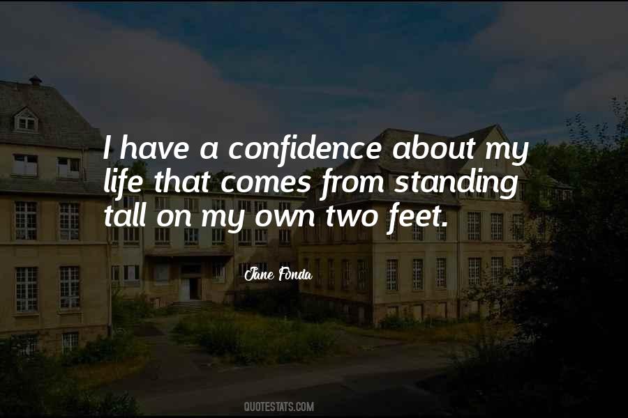 Quotes About Standing On My Own Two Feet #1406423