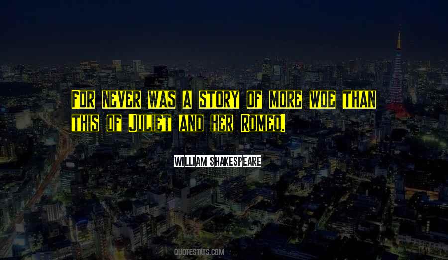 Woe Is Me Shakespeare Quotes #1056604