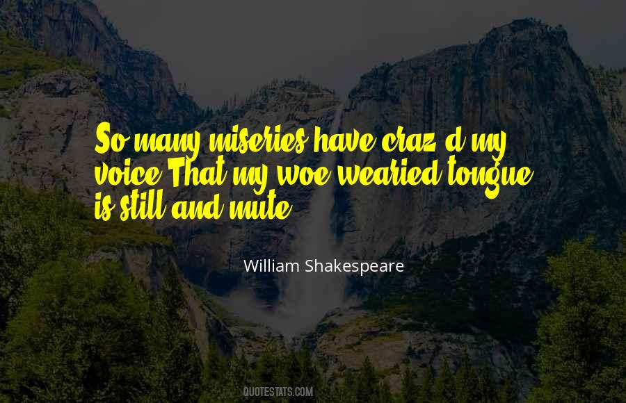 Woe Is Me Shakespeare Quotes #1689272