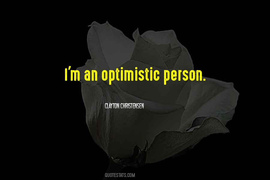 Quotes About Optimistic Person #1540368