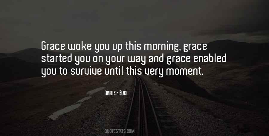 Top 52 Woke Up This Morning Quotes: Famous Quotes & Sayings About Woke Up  This Morning