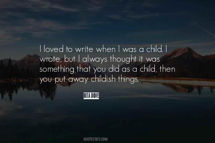 Quotes About When I Was A Child #1869406