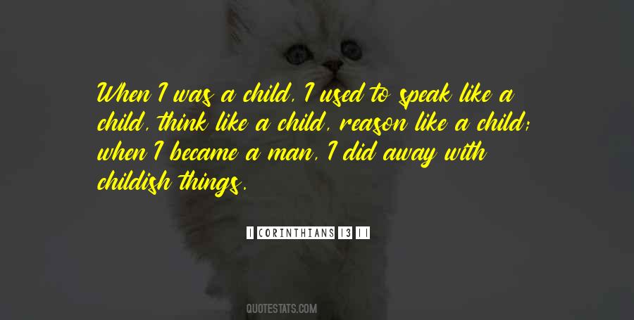Quotes About When I Was A Child #924031