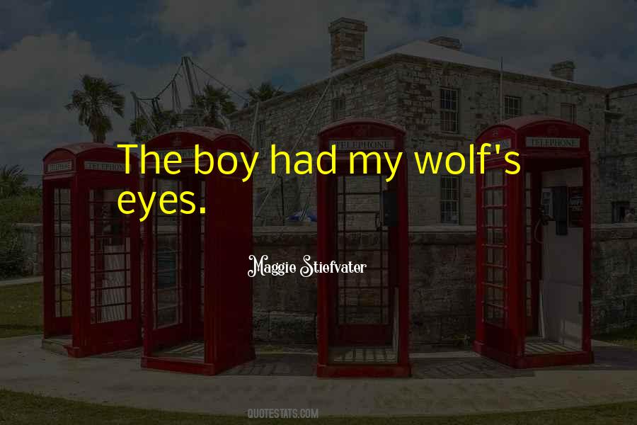 Wolf-e-boy Quotes #615023