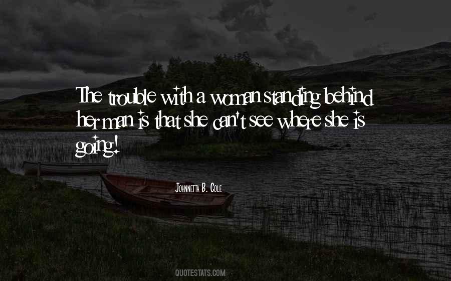 Woman Behind Man Quotes #27109 Woman Behind Man Quotes #27109