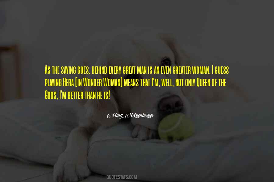 Woman Behind Man Quotes #847028 Woman Behind Man Quotes #847028