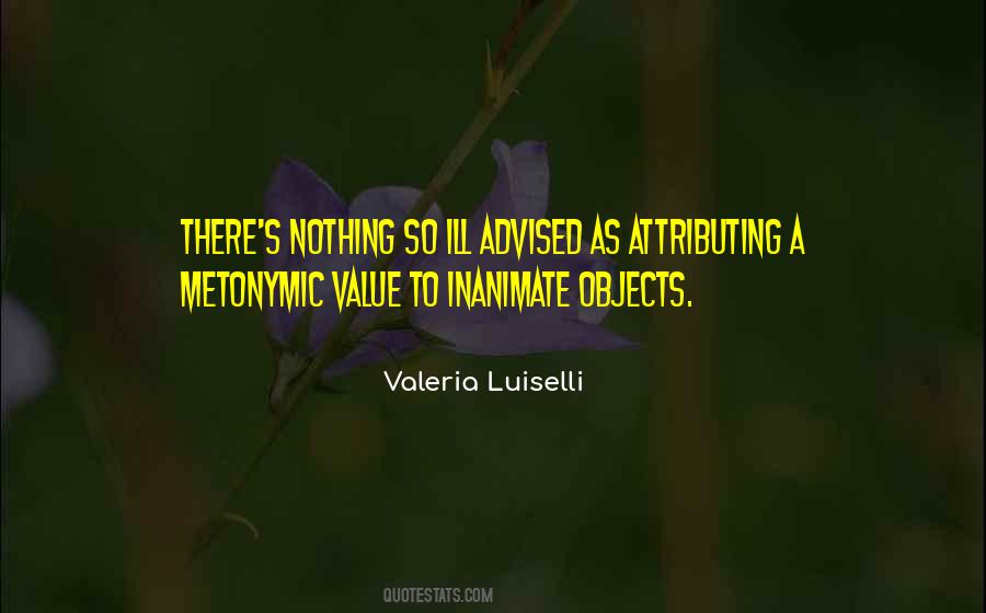 Quotes About Inanimate Objects #754959