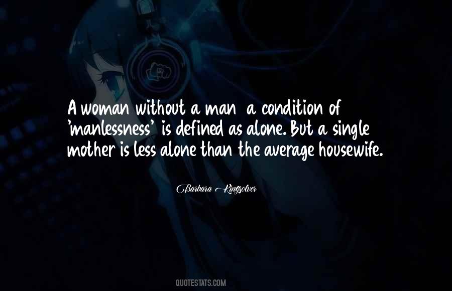 Woman Without Man Quotes #880494