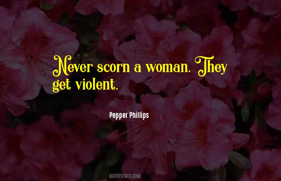 Woman's Scorn Quotes #412603