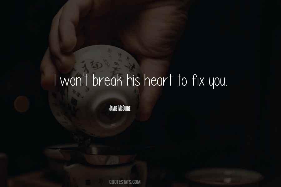 Won't Break Your Heart Quotes #374160