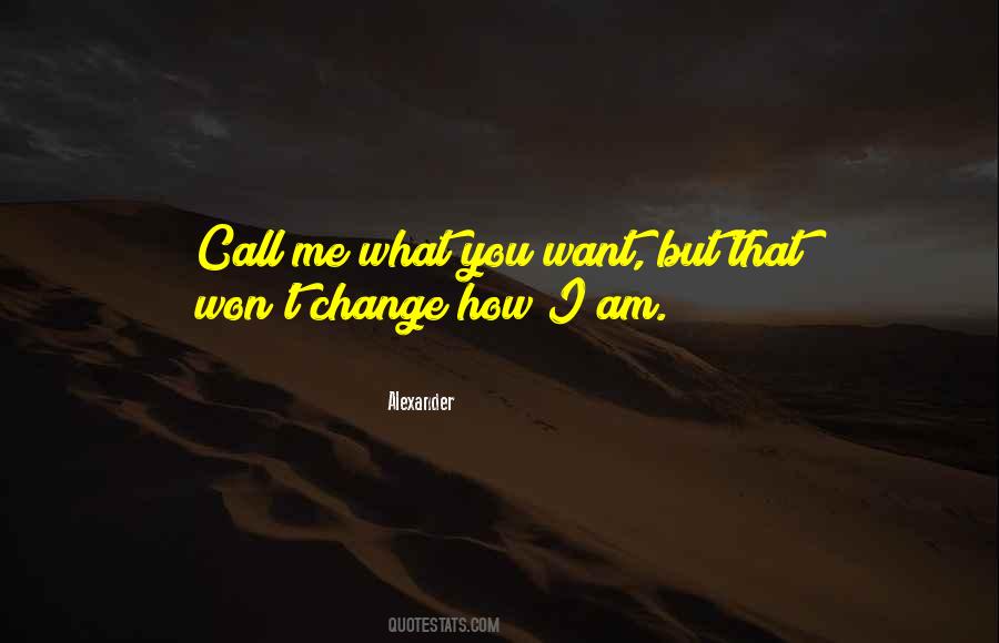 Won't Change Quotes #1489205