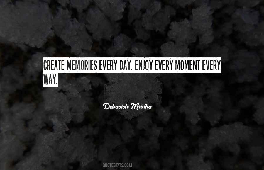 Quotes About Create Memories #1701097