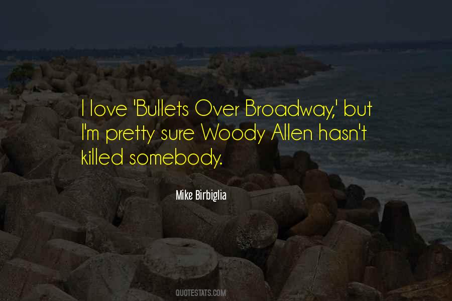 Woody Allen Bullets Over Broadway Quotes #724239