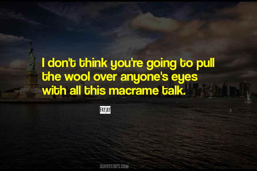 Wool Over My Eyes Quotes #1699098