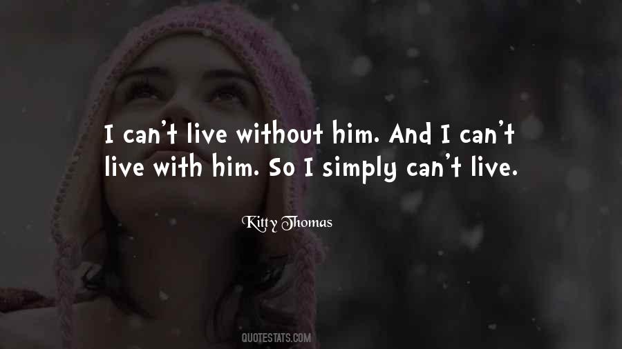 Quotes About Can't Live Without Him #227694