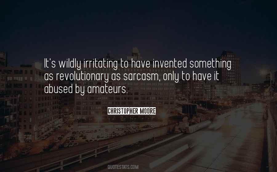 Quotes About Irritating Things #149290