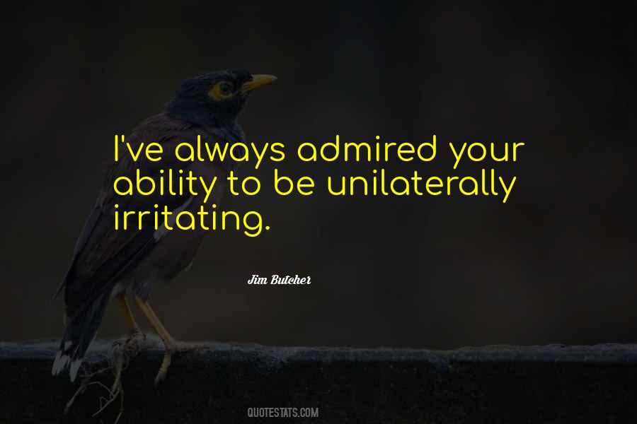 Quotes About Irritating Things #156437
