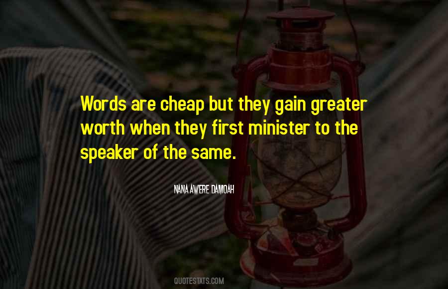 Words Are Not Cheap Quotes #684319