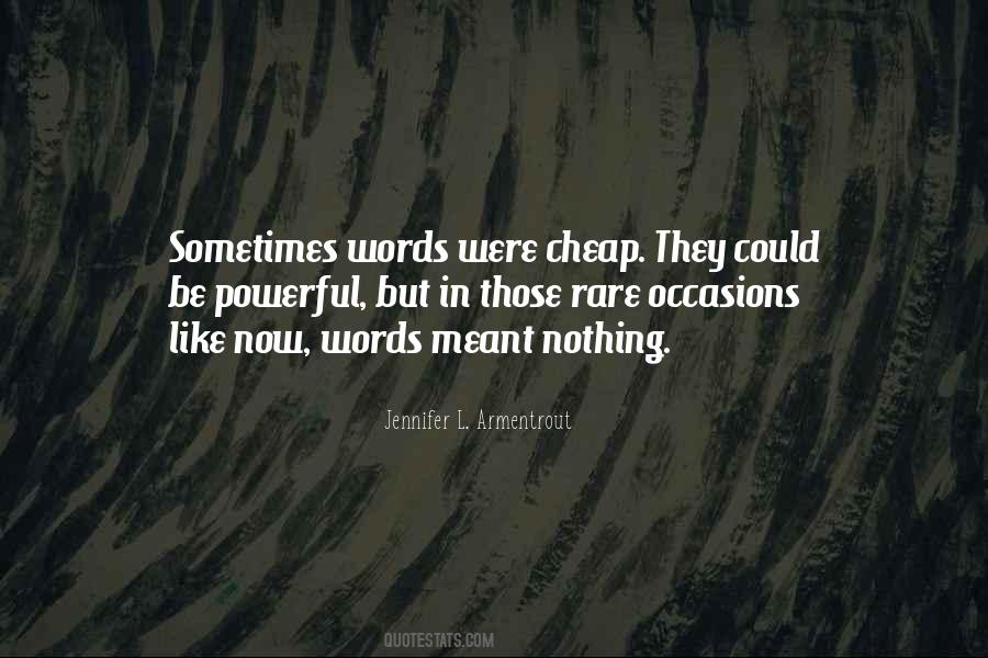 Words Are Not Cheap Quotes #995100