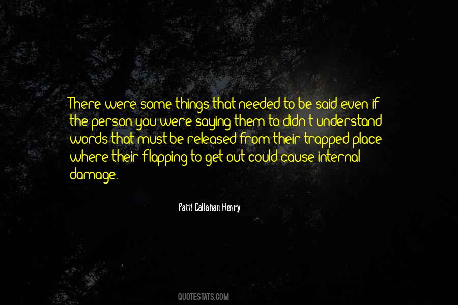 Words Are Not Needed Quotes #675814