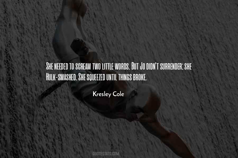 Words Are Not Needed Quotes #716743