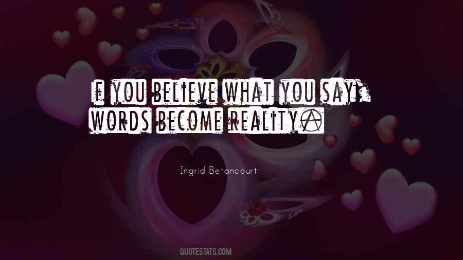 Words Become Reality Quotes #1549750