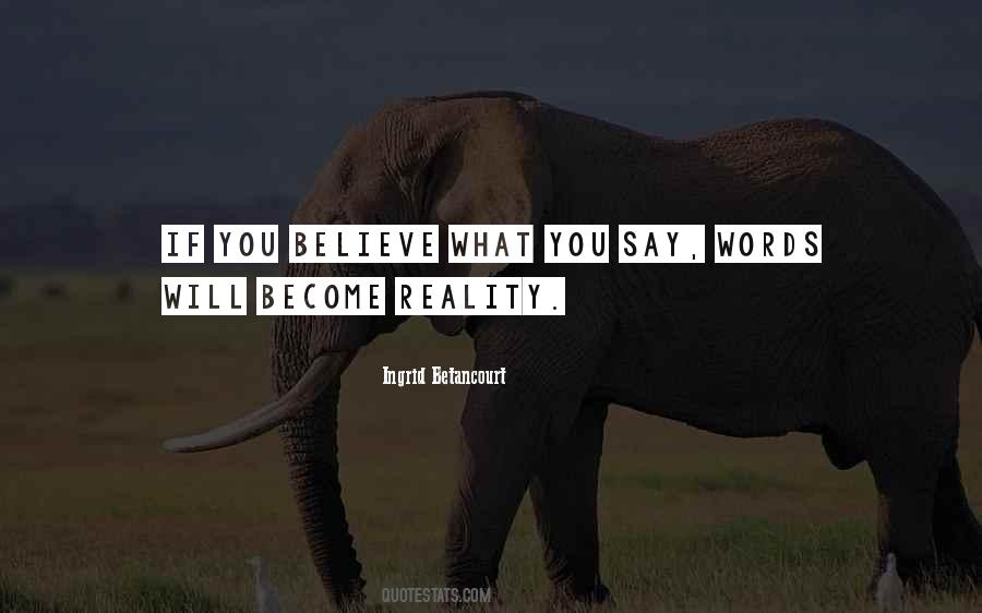 Words Become Reality Quotes #619136