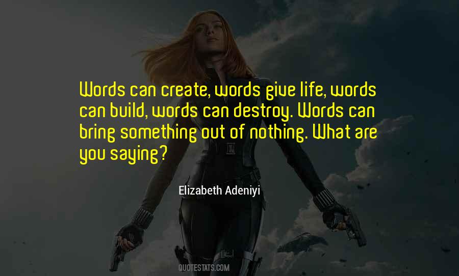 Words Can Build Or Destroy Quotes #400959
