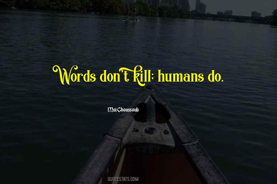 Words Can Kill Quotes #477405