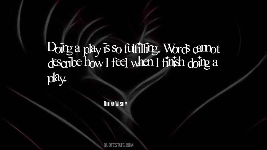 Words Can't Describe How I Feel Quotes #1420208