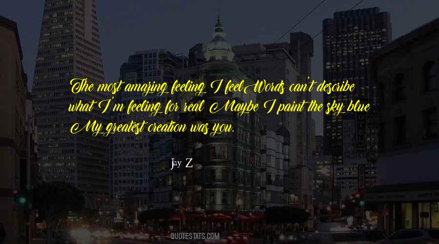 Words Cannot Describe How I Feel Quotes #1326046