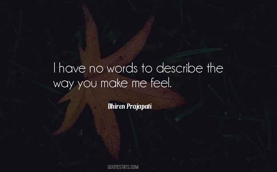 Words Cannot Describe How Much I Love You Quotes #1104868