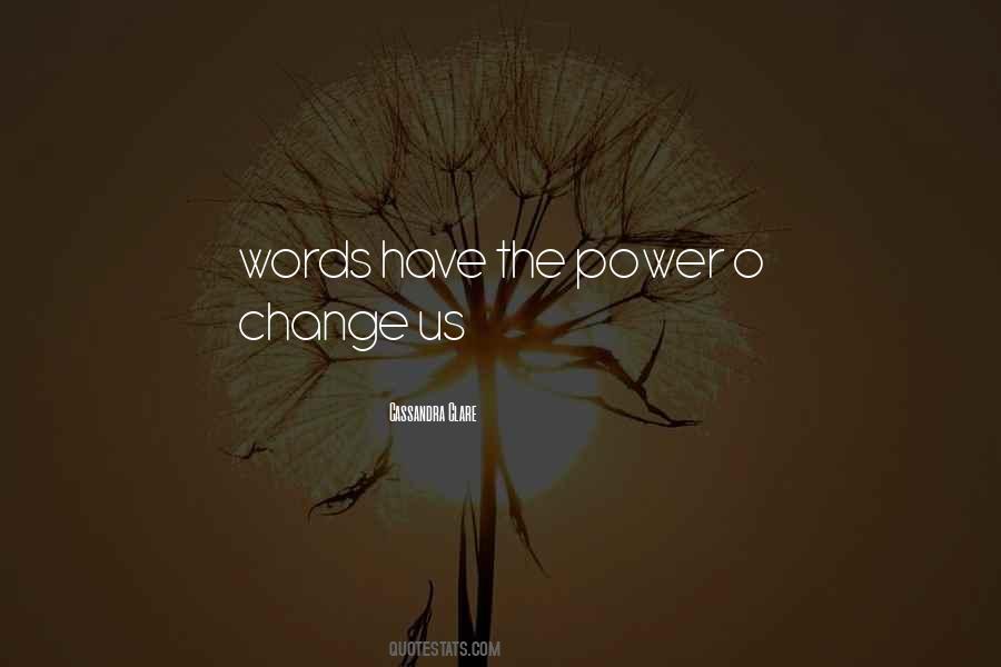 Words Have The Power Quotes #617453