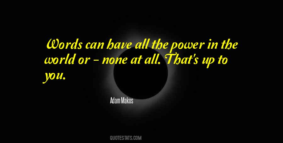 Words Have The Power Quotes #644800