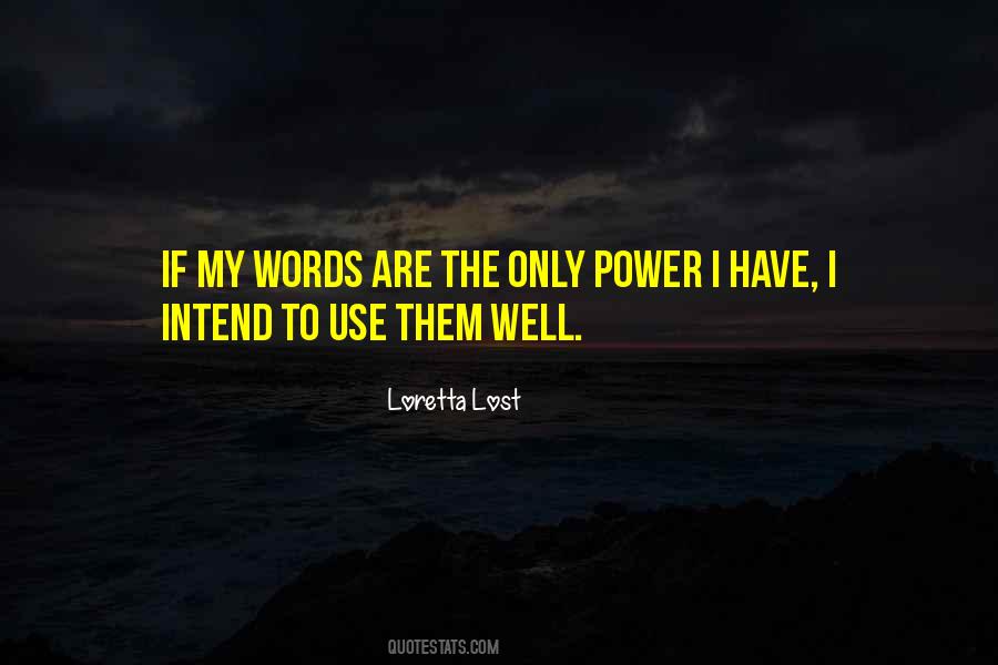 Words Have The Power Quotes #699918