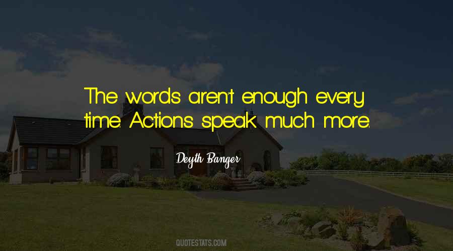 Words Or Actions Quotes #176326