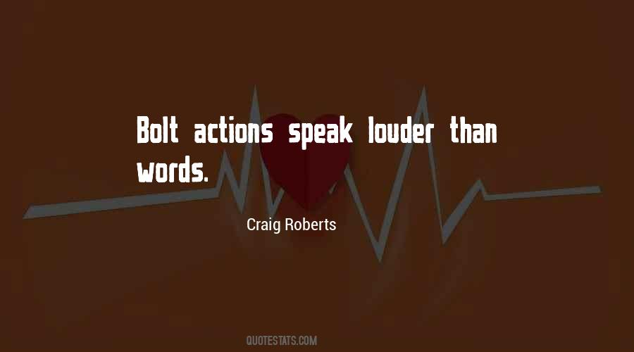 Words Speak Louder Quotes #493316