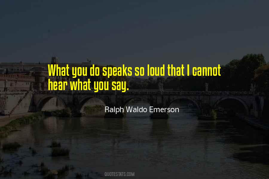 Words Speak Louder Than Actions Quotes #1297048